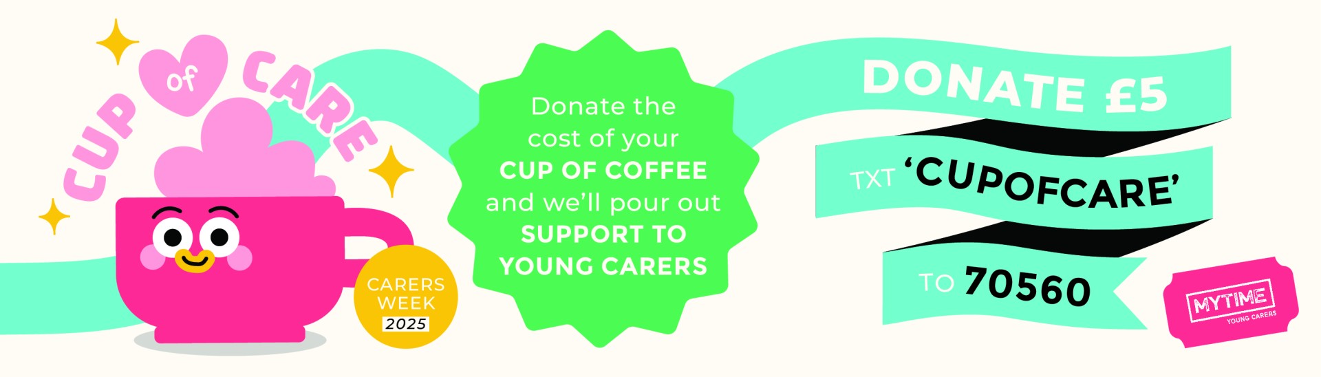 Cup of Care campaign banner for Carers Week 2025. Includes a call to donate £5 by texting CUPOFCARE to 70560 to support young carers.